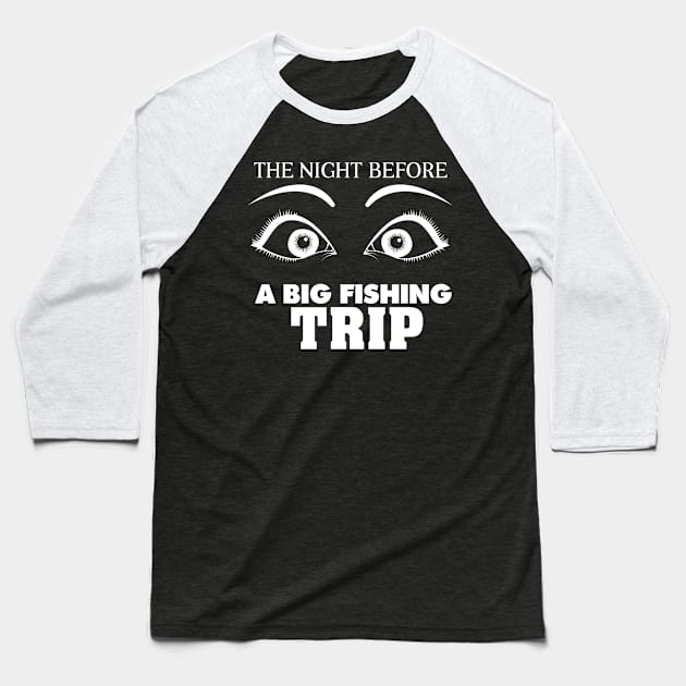 Funny Trout Fishing | The Night Before a Big Fishing Trip Baseball T-Shirt by Cedinho